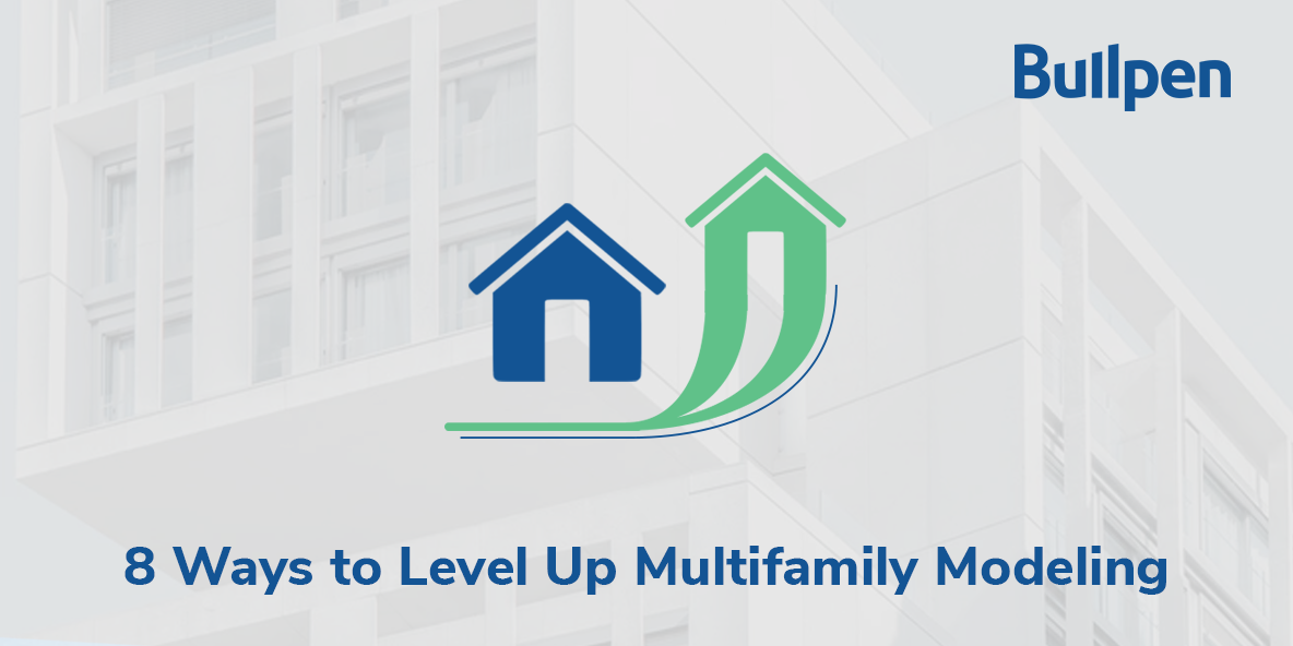 8 Ways to Level Up Your Multifamily Real Estate Modeling