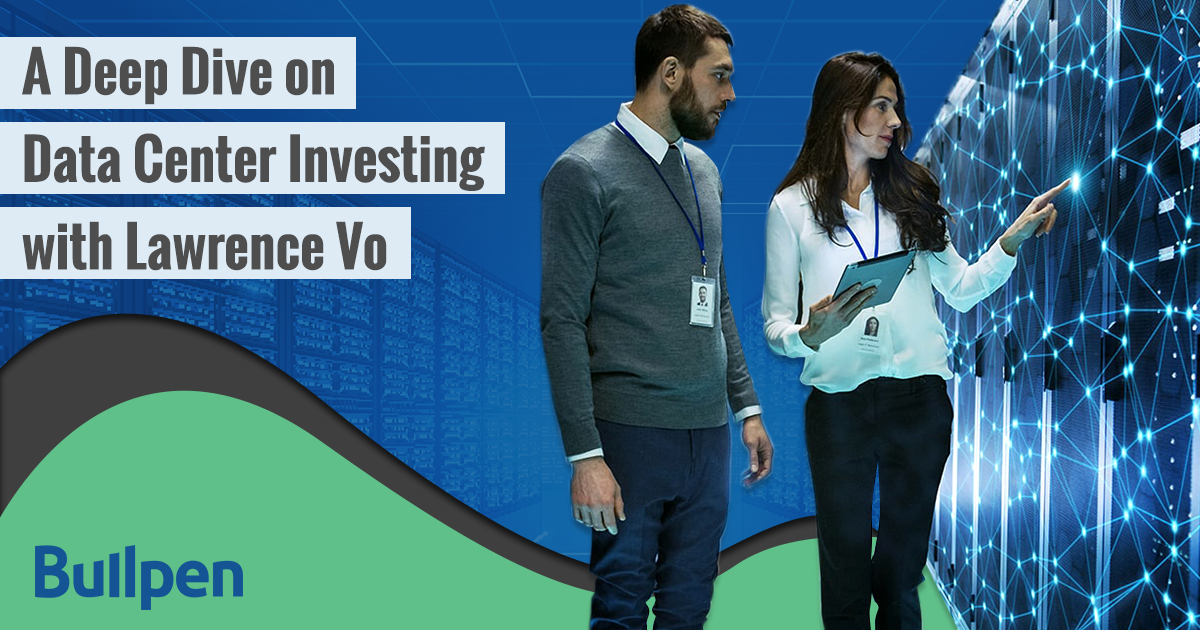 A Deep Dive on Data Center Investing with Lawrence Vo