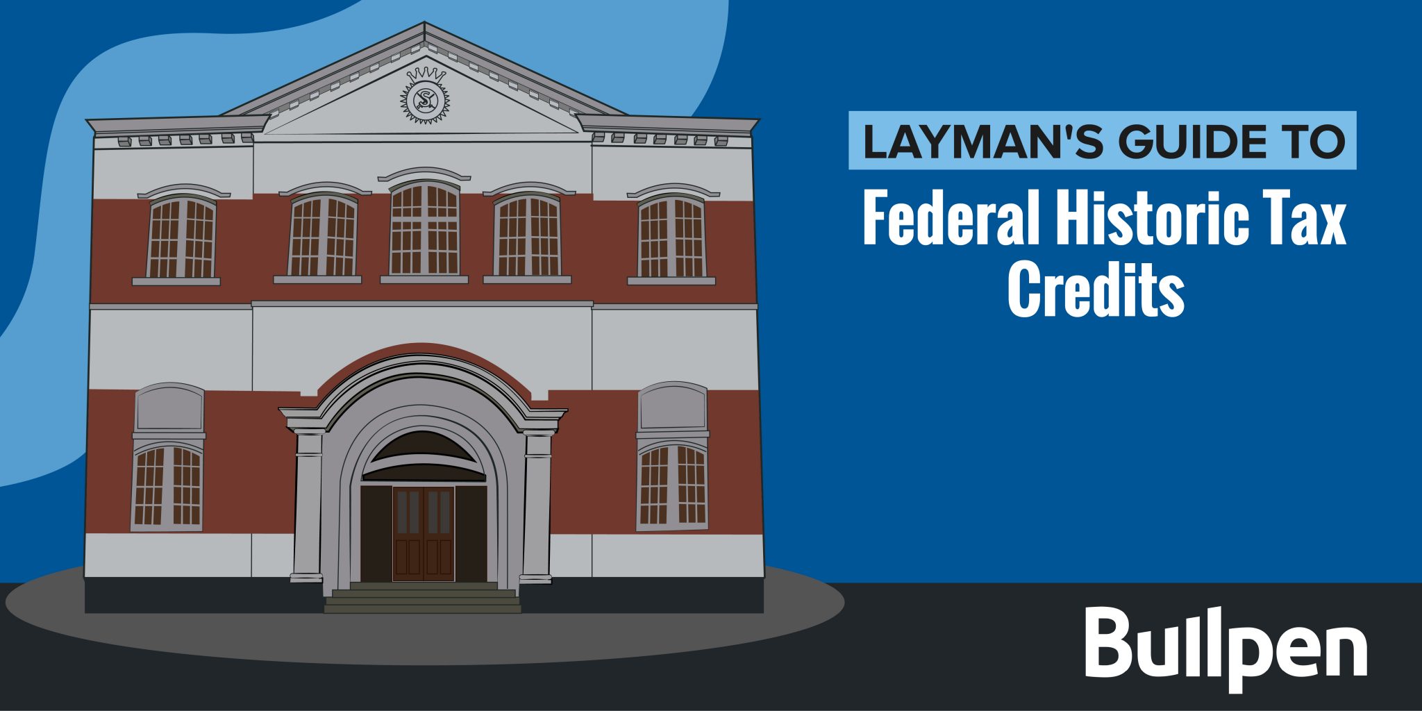 Layman’s Guide to Federal Historic Tax Credits