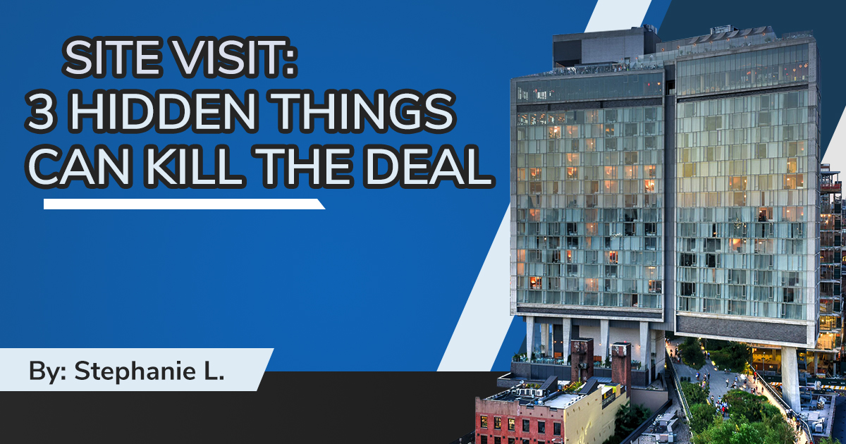 Site Visits — 3 Hidden Things Can Kill Your Deal