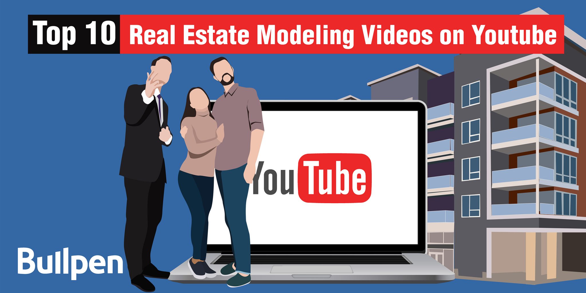 Top 10 Real Estate Modeling Videos on Youtube