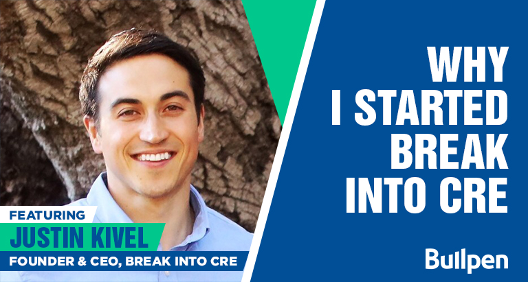 Why I Started Break Into CRE, feat. Justin Kivel